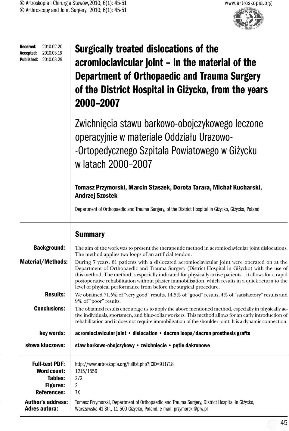 29 Surgically treated dislocations of the acromioclavicular joint in the material of the Department of Orthopaedic and Trauma Surgery of the District Hospital in Giżycko, from the years 2000 2007