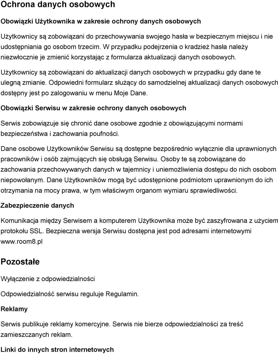 Użytkownicy są zobowiązani do aktualizacji danych osobowych w przypadku gdy dane te ulegną zmianie.