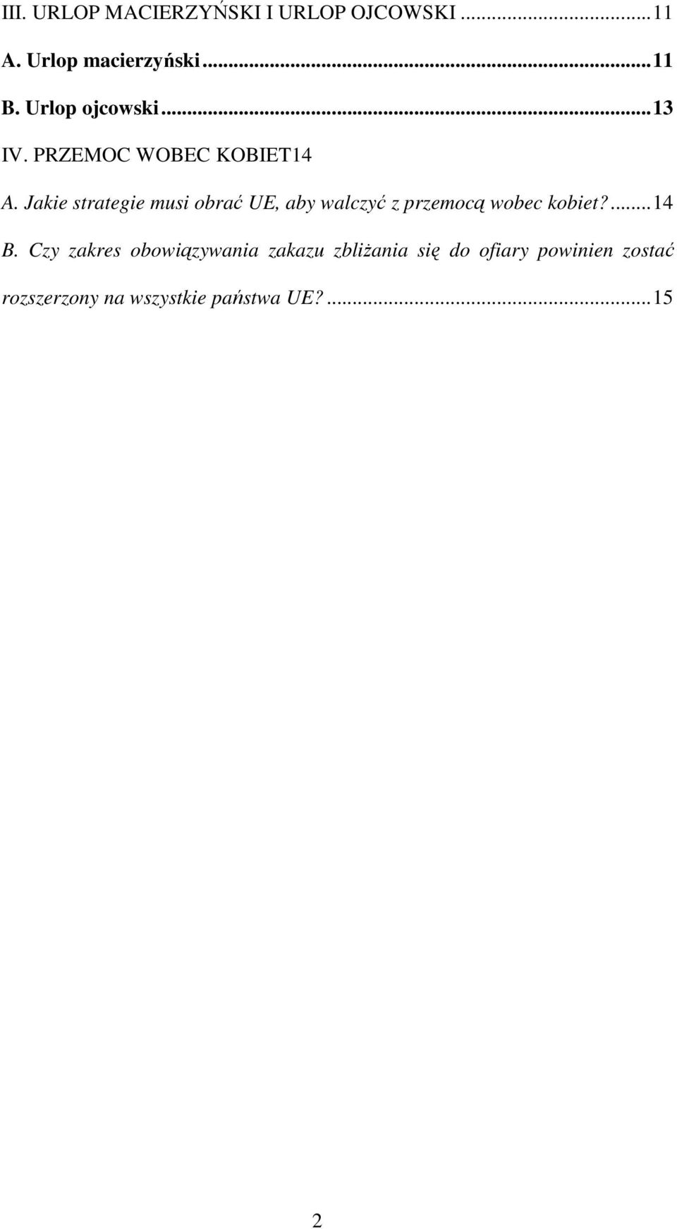 Jakie strategie musi obrać UE, aby walczyć z przemocą wobec kobiet?...14 B.