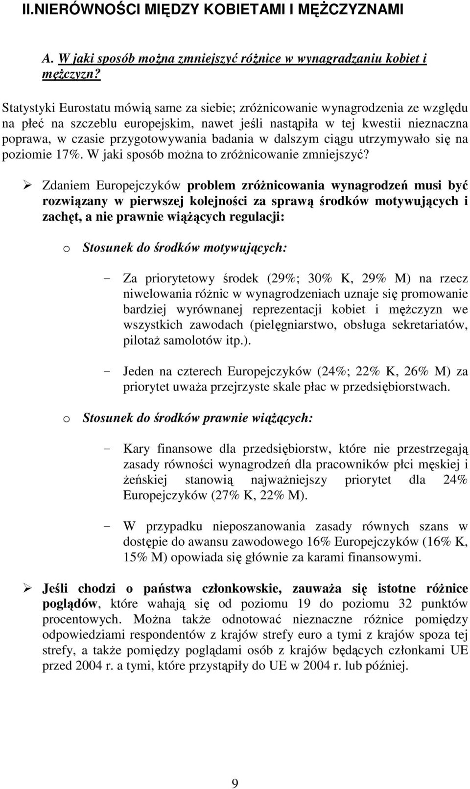 badania w dalszym ciągu utrzymywało się na poziomie 17%. W jaki sposób moŝna to zróŝnicowanie zmniejszyć?