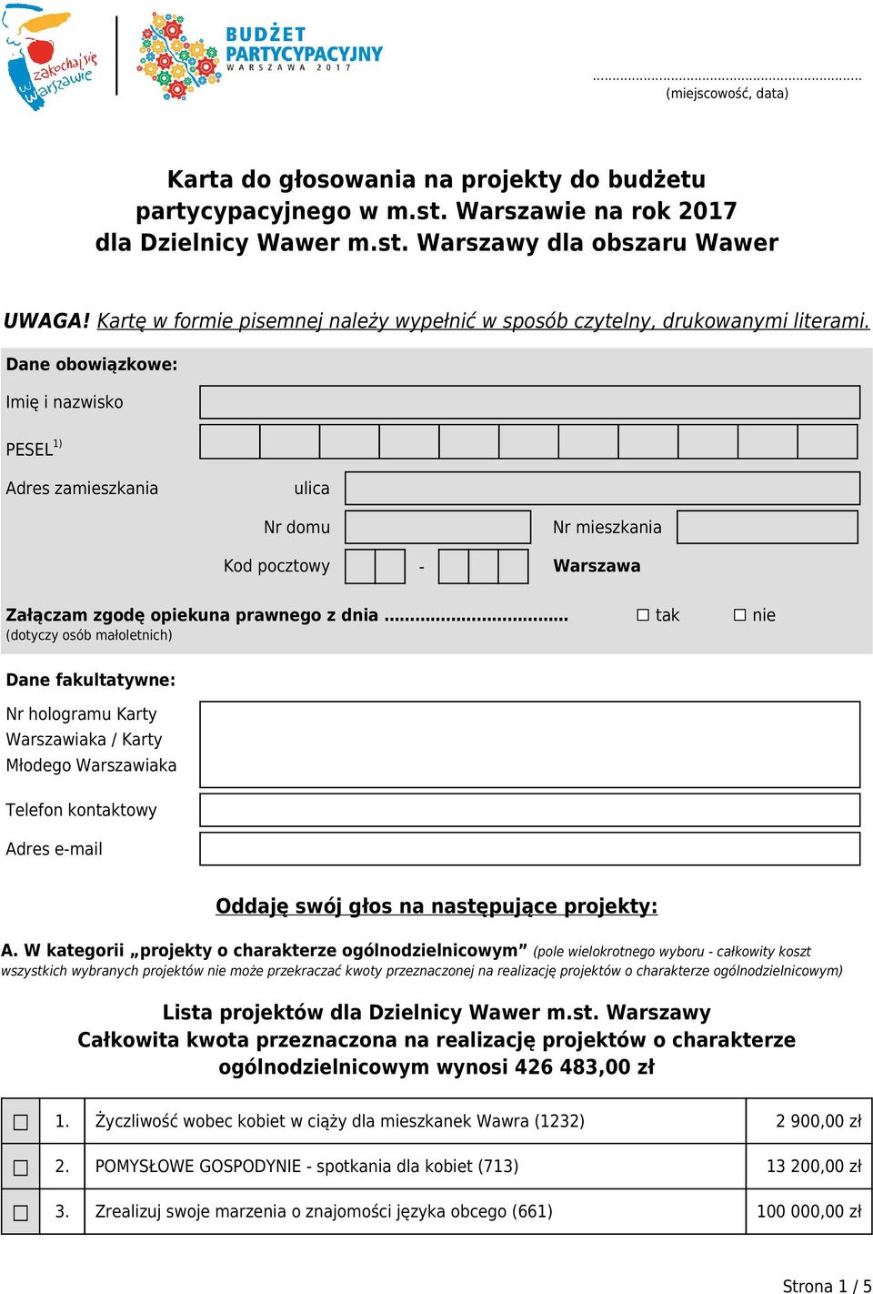 Dane obowiązkowe: Imię i nazwisko PESEL 1) Adres zamieszkania ulica Nr domu Nr mieszkania Kod pocztowy - Warszawa Załączam zgodę opiekuna prawnego z dnia (dotyczy osób małoletnich) tak nie Dane