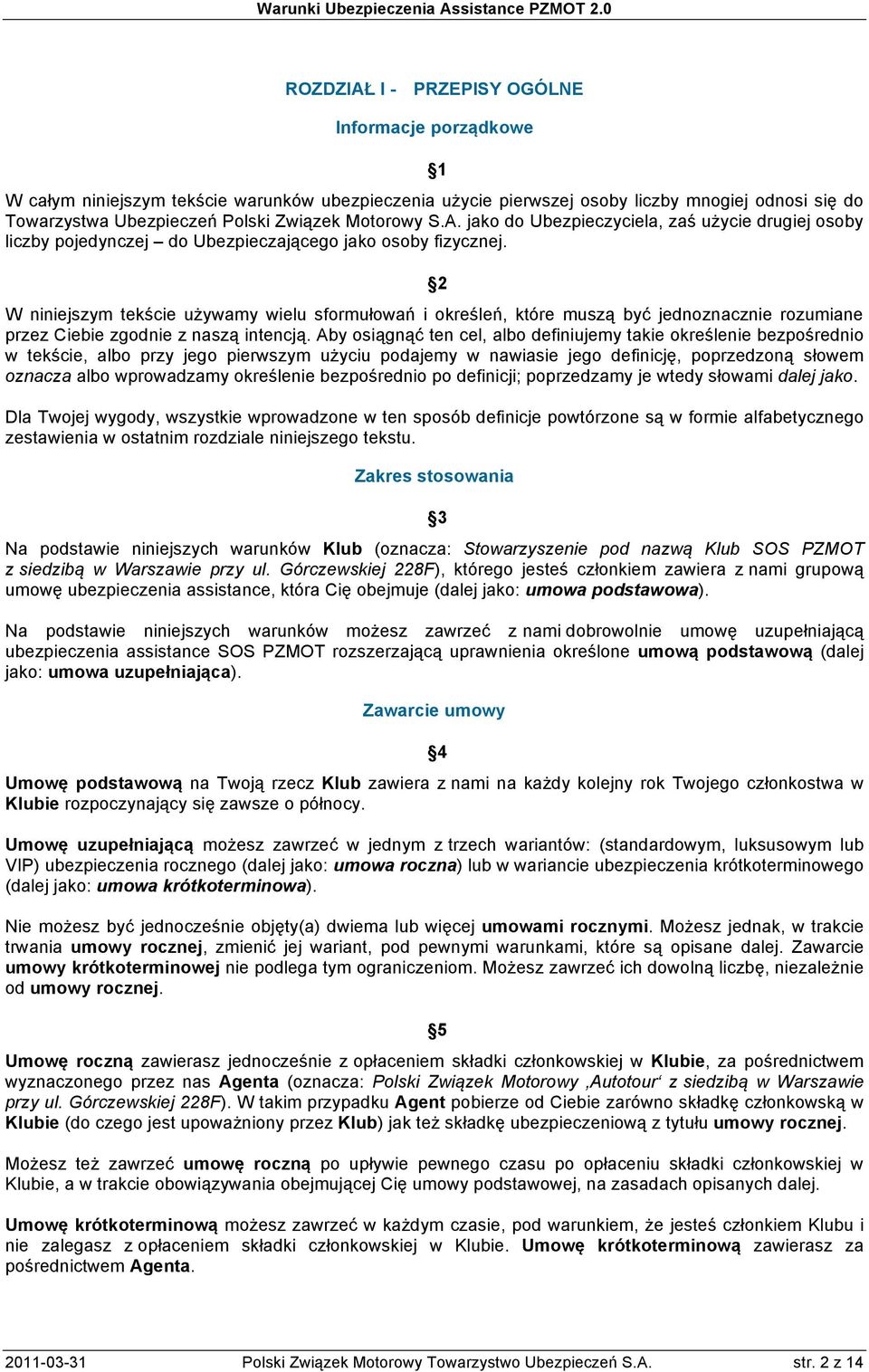 2 W niniejszym tekście używamy wielu sformułowań i określeń, które muszą być jednoznacznie rozumiane przez Ciebie zgodnie z naszą intencją.