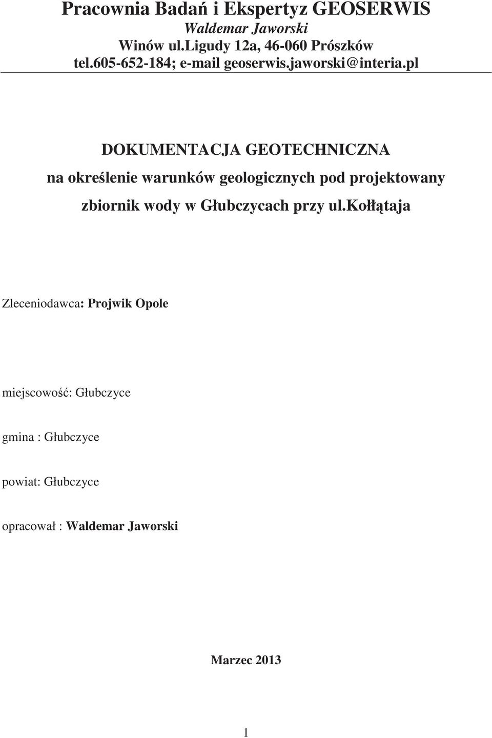 pl DOKUMENTACJA GEOTECHNICZNA na okre lenie warunków geologicznych pod projektowany zbiornik wody w