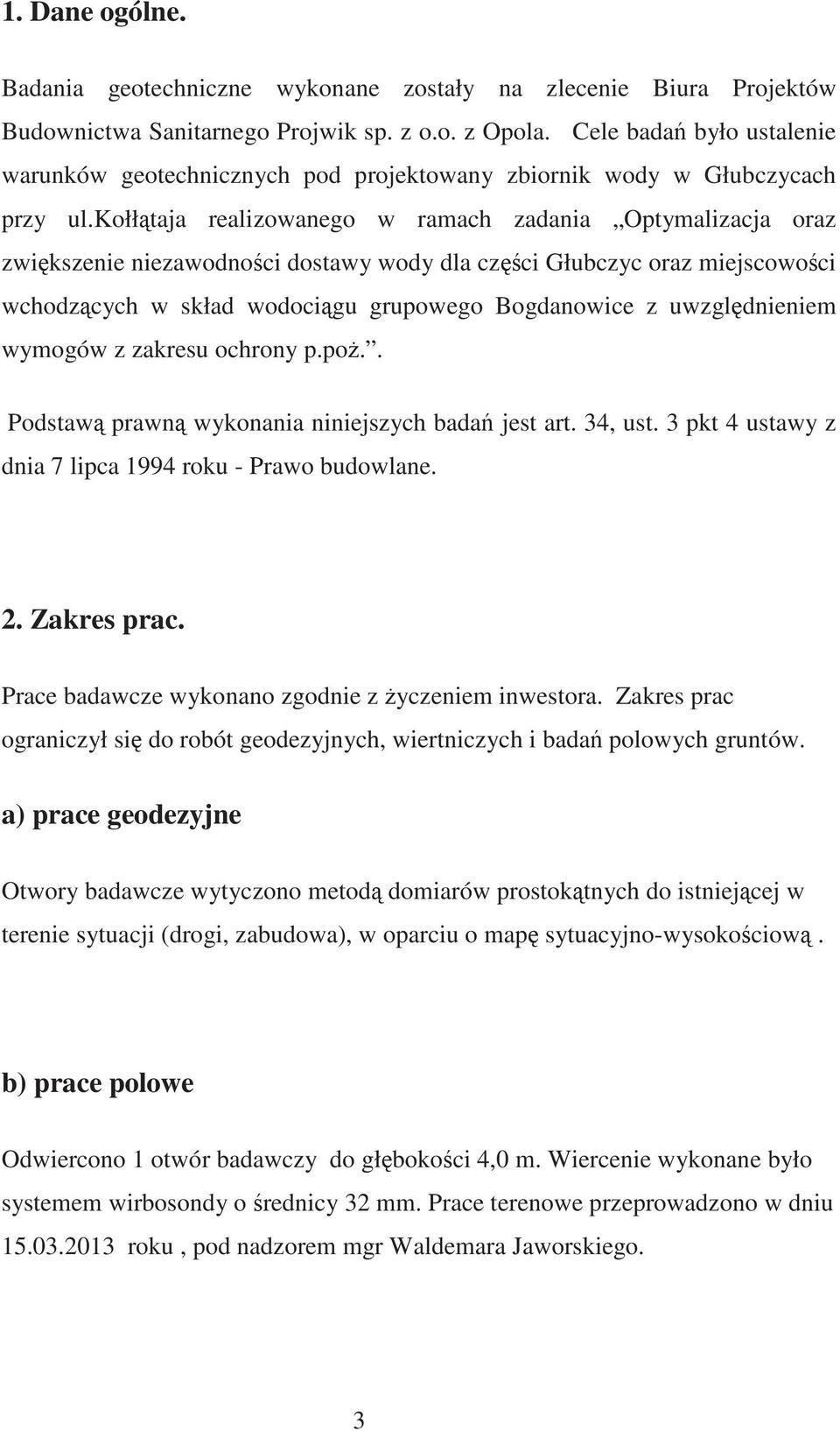 kołł taja realizowanego w ramach zadania Optymalizacja oraz zwi kszenie niezawodno ci dostawy wody dla cz ci Głubczyc oraz miejscowo ci wchodz cych w skład wodoci gu grupowego Bogdanowice z uwzgl