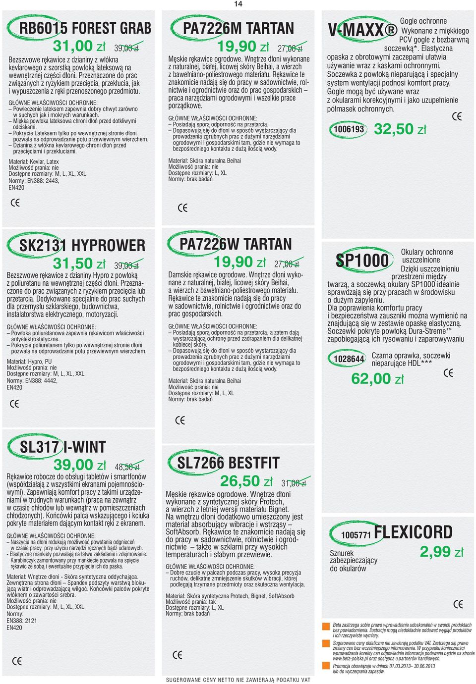 Powleczenie lateksem zapewnia dobry chwyt zarówno w suchych jak i mokrych warunkach. Mi kka pow oka lateksowa chroni d oƒ przed dotkliwymi odciskami.