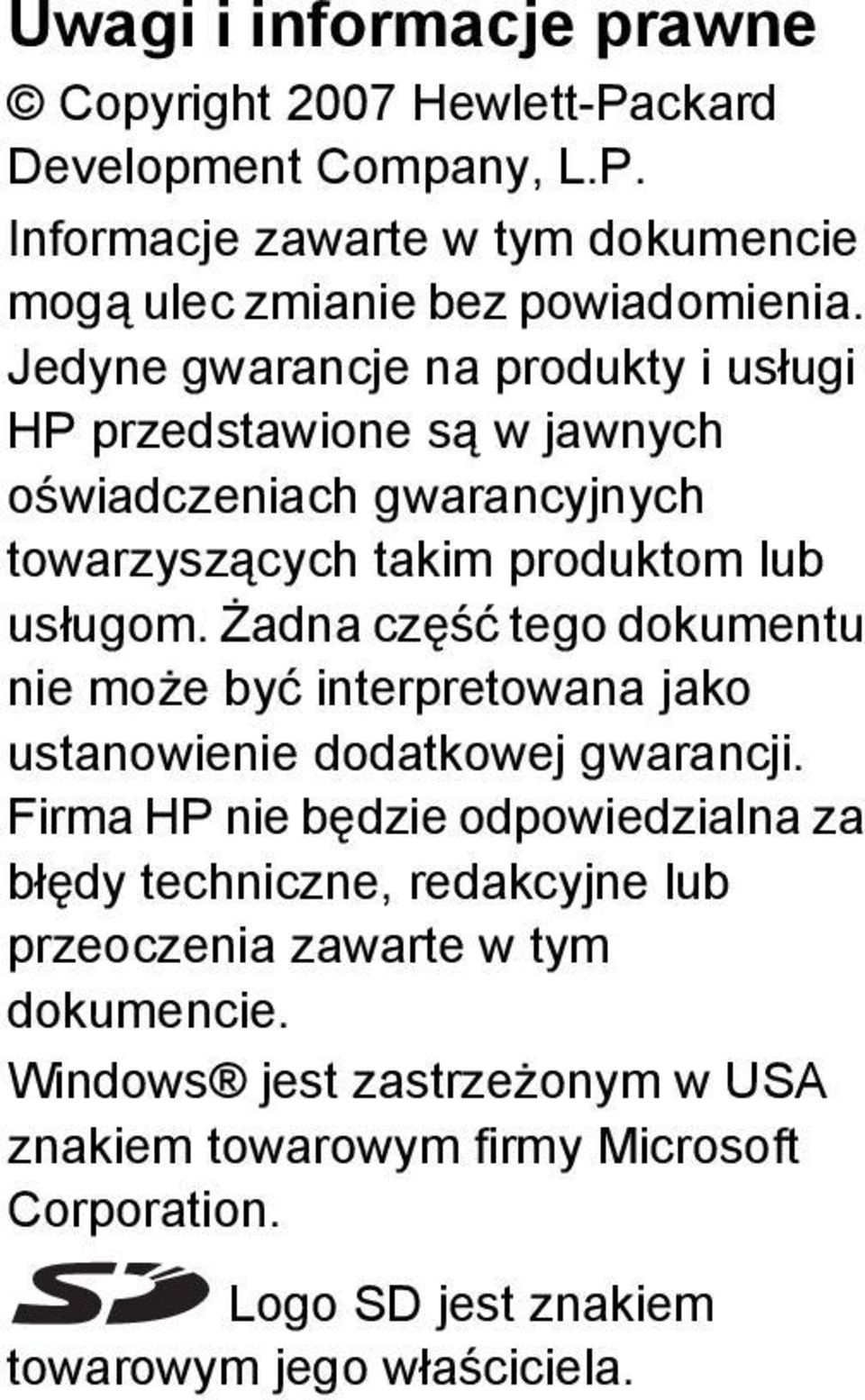 Żadna część tego dokumentu nie może być interpretowana jako ustanowienie dodatkowej gwarancji.