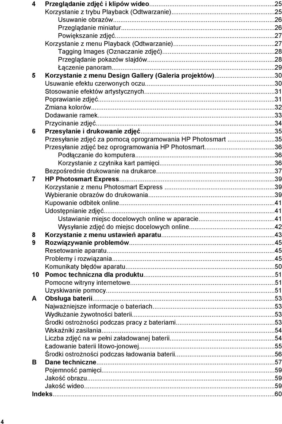 ..29 5 Korzystanie z menu Design Gallery (Galeria projektów)...30 Usuwanie efektu czerwonych oczu...30 Stosowanie efektów artystycznych...31 Poprawianie zdjęć...31 Zmiana kolorów...32 Dodawanie ramek.