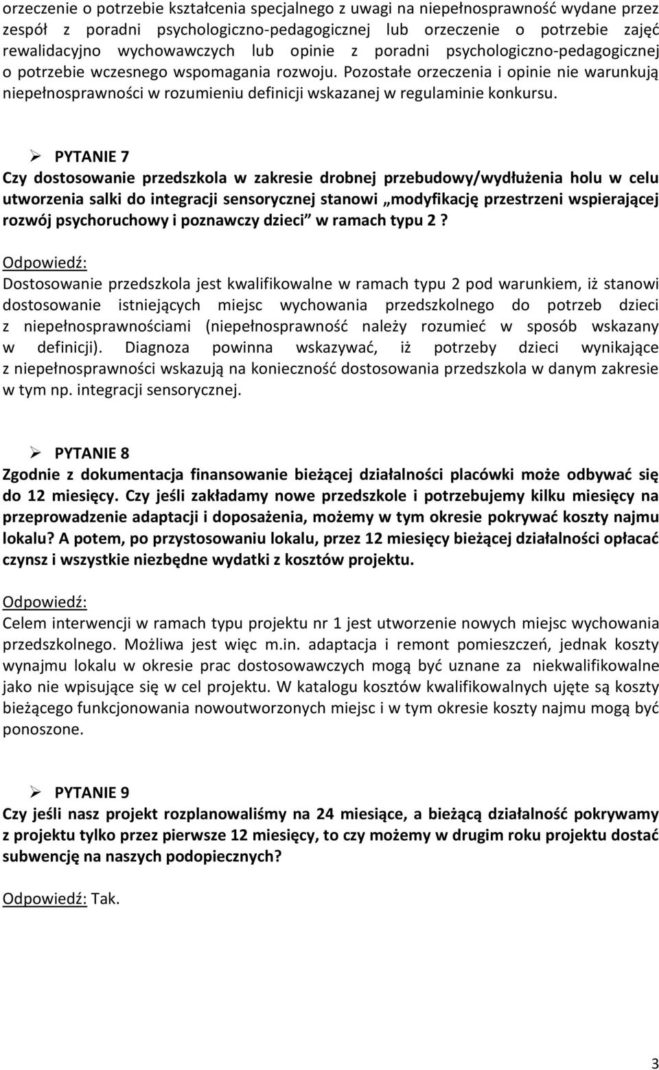 Pozostałe orzeczenia i opinie nie warunkują niepełnosprawności w rozumieniu definicji wskazanej w regulaminie konkursu.