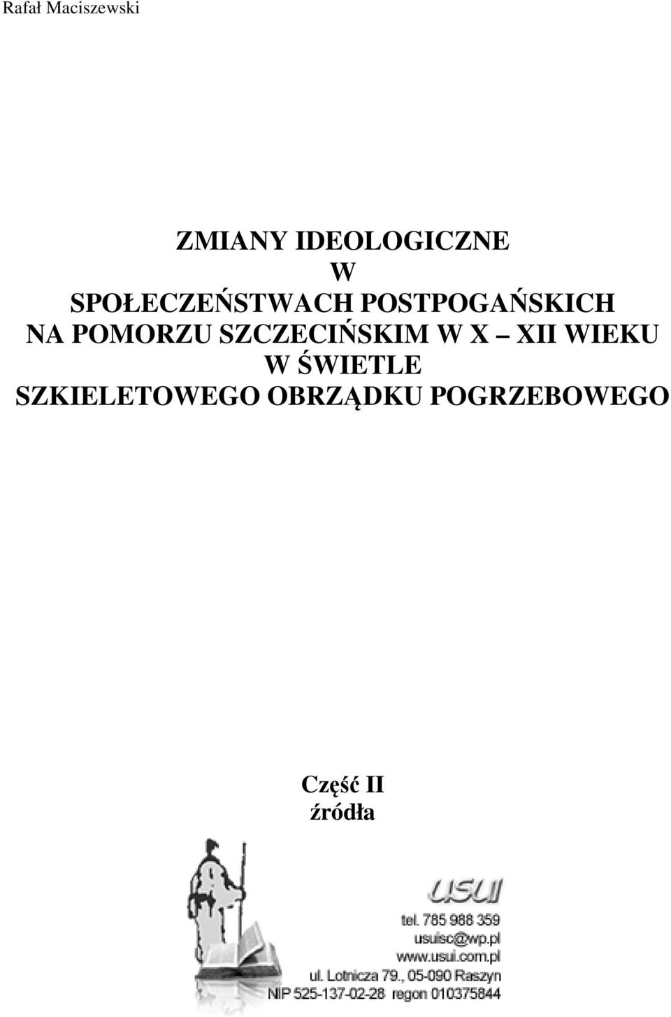 SZCZECIŃSKIM W X XII WIEKU W ŚWIETLE