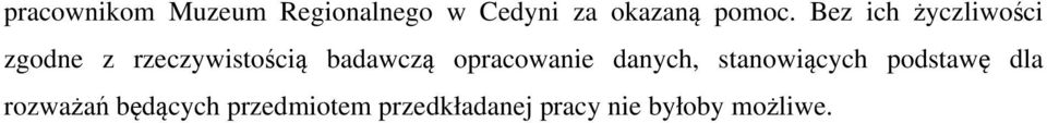 Bez ich życzliwości zgodne z rzeczywistością badawczą