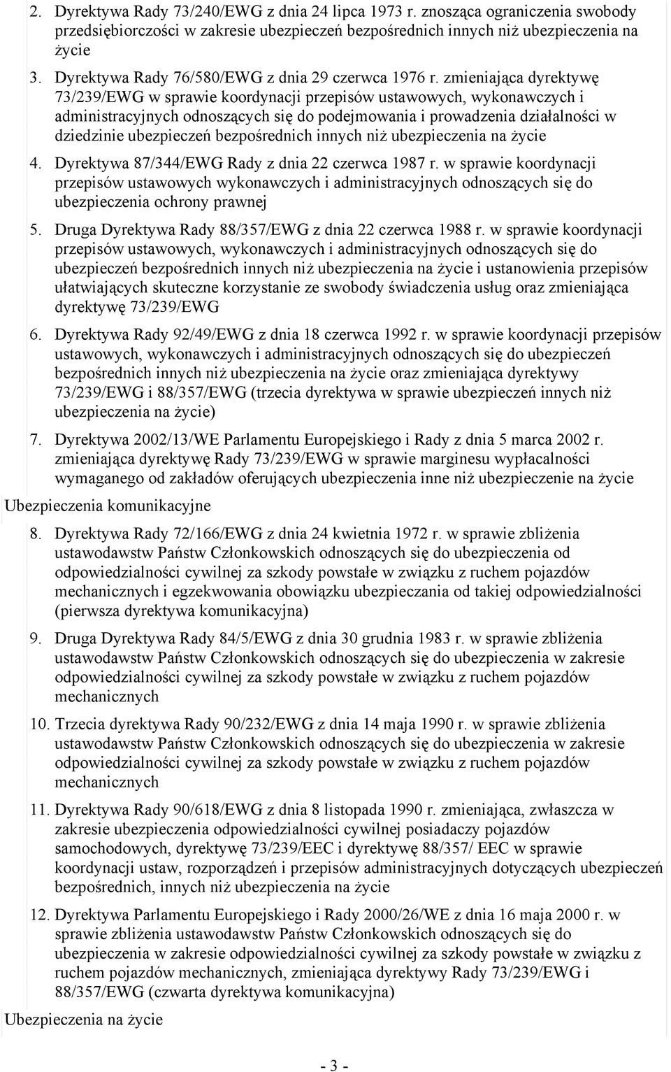 zmieniająca dyrektywę 73/239/EWG w sprawie koordynacji przepisów ustawowych, wykonawczych i administracyjnych odnoszących się do podejmowania i prowadzenia działalności w dziedzinie ubezpieczeń