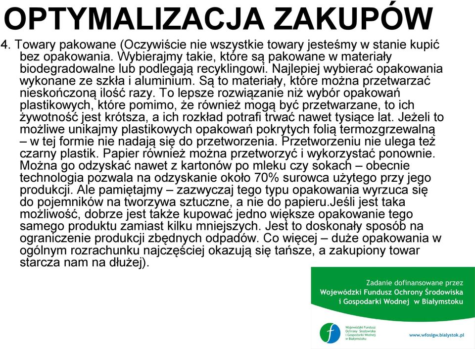 Są to materiały, które można przetwarzać nieskończoną ilość razy.