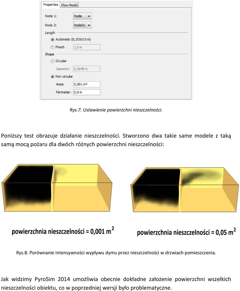 Porównanie intensywności wypływu dymu przez nieszczelności w drzwiach pomieszczenia.