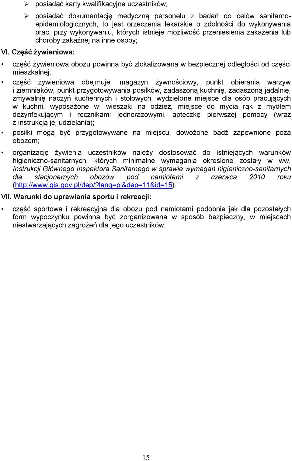 Część żywieniowa: część żywieniowa obozu powinna być zlokalizowana w bezpiecznej odległości od części mieszkalnej; część żywieniowa obejmuje: magazyn żywnościowy, punkt obierania warzyw i ziemniaków,