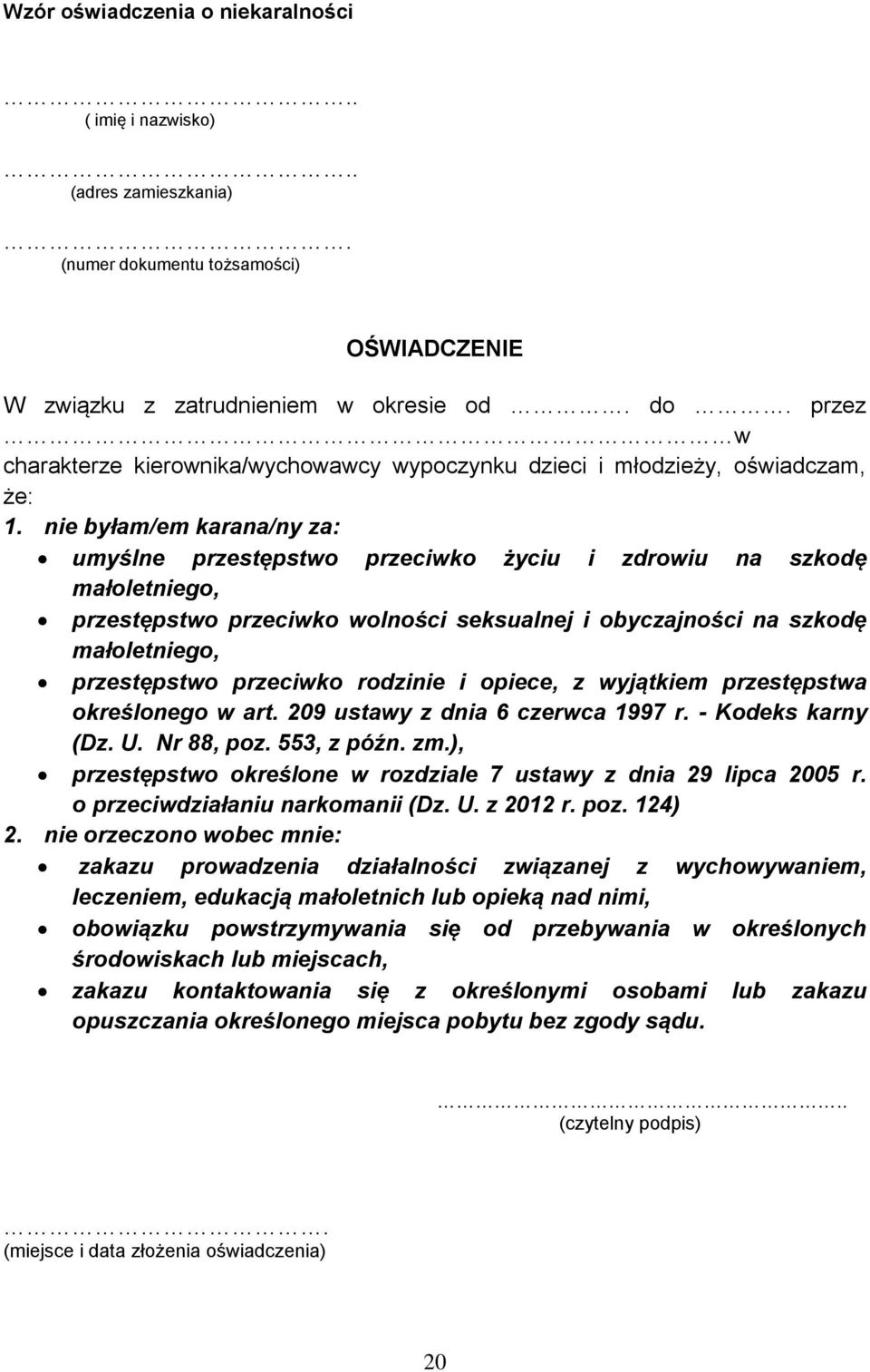 przeciwko rodzinie i opiece, z wyjątkiem przestępstwa określonego w art. 209 ustawy z dnia 6 czerwca 1997 r. - Kodeks karny (Dz. U. Nr 88, poz. 553, z późn. zm.