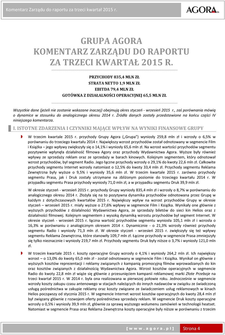 wrzesień r., zaś porównania mówią o dynamice w stosunku do analogicznego okresu r. Źródła danych zostały przedstawione na końcu części IV