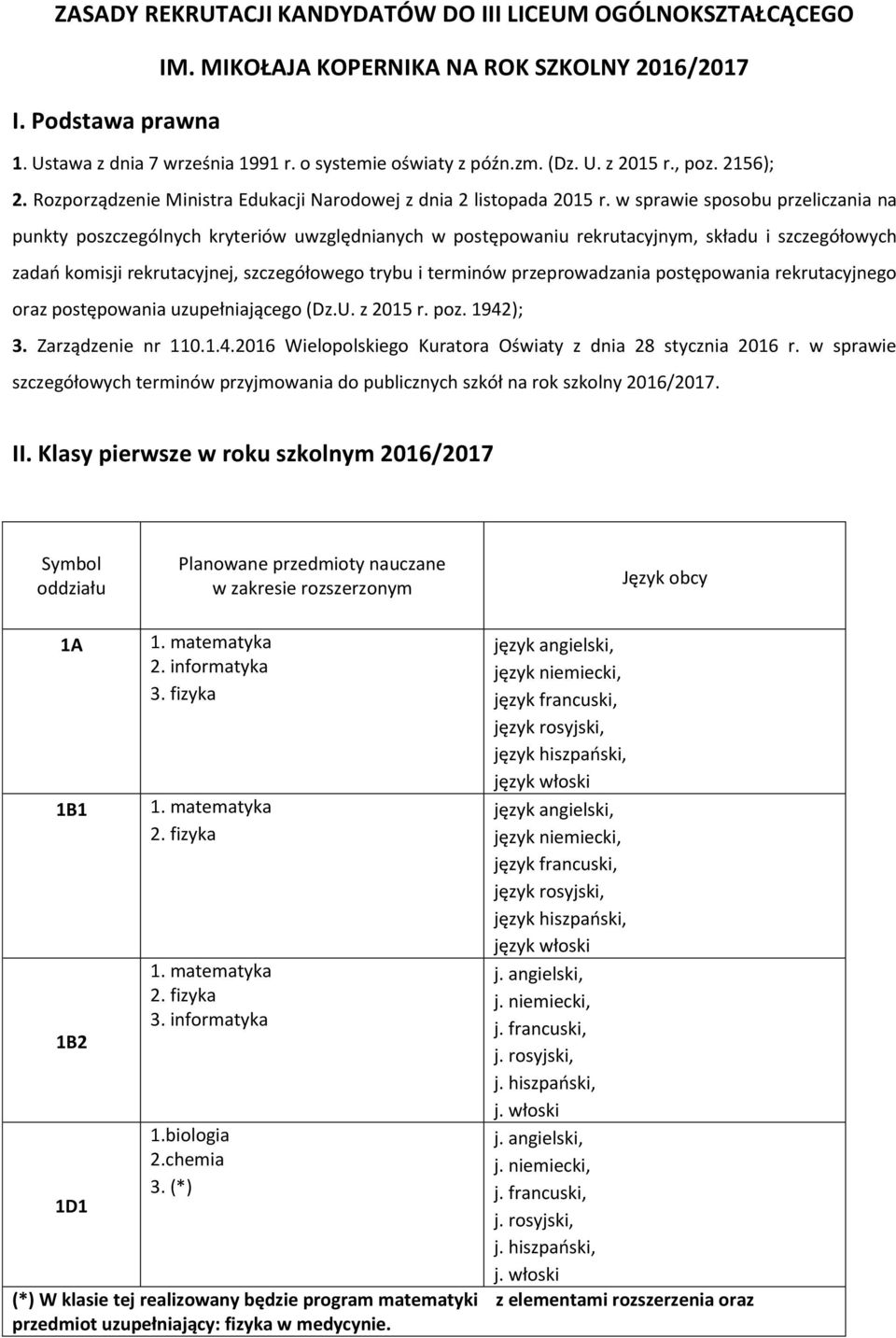 w sprawie sposobu przeliczania na punkty poszczególnych kryteriów uwzględnianych w postępowaniu rekrutacyjnym, składu i szczegółowych zadań komisji rekrutacyjnej, szczegółowego trybu i terminów