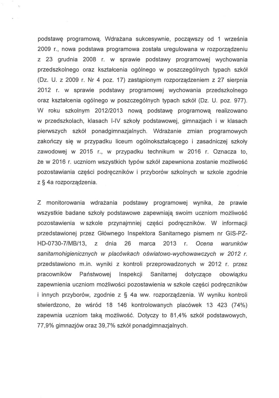 w sprawie podstawy programowej wychowania przedszkolnego oraz kształcenia ogólnego w poszczególnych typach szkół (Dz. U. poz. 977).