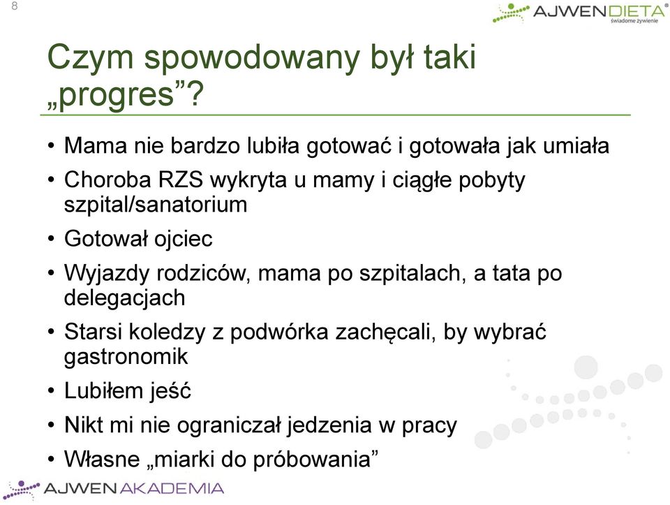 pobyty szpital/sanatorium Gotował ojciec Wyjazdy rodziców, mama po szpitalach, a tata po