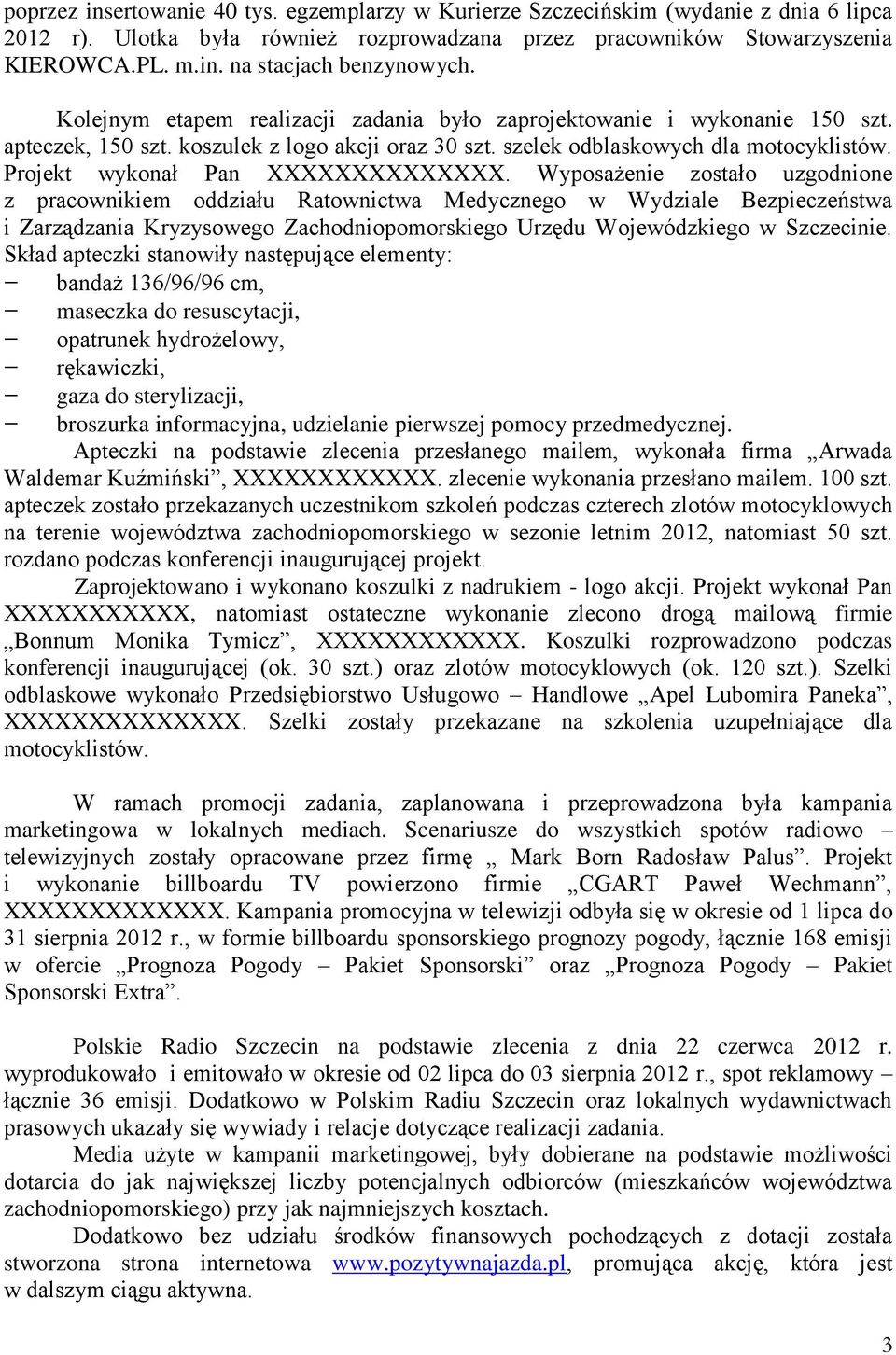 Projekt wykonał Pan XXXXXXXXXXXXXX.