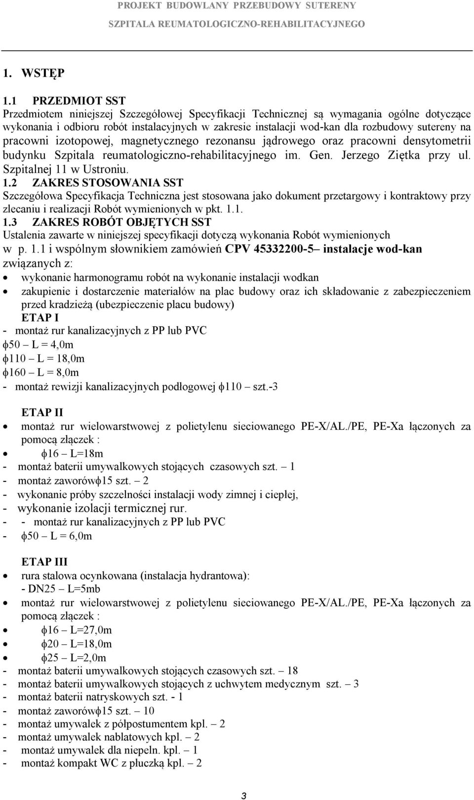 sutereny na pracowni izotopowej, magnetycznego rezonansu jądrowego oraz pracowni densytometrii budynku Szpitala reumatologiczno-rehabilitacyjnego im. Gen. Jerzego Ziętka przy ul.