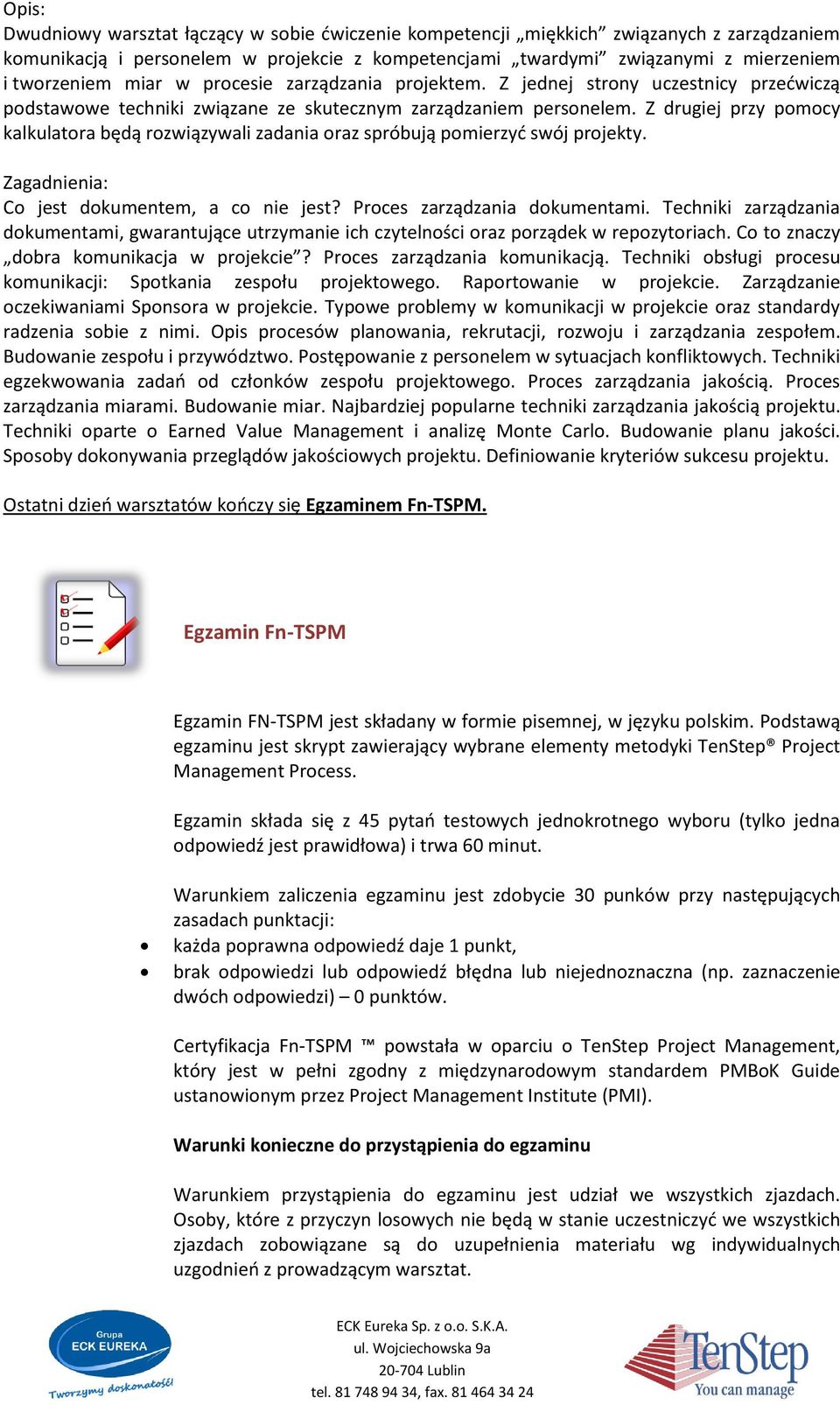 Z drugiej przy pomocy kalkulatora będą rozwiązywali zadania oraz spróbują pomierzyć swój projekty. Co jest dokumentem, a co nie jest? Proces zarządzania dokumentami.