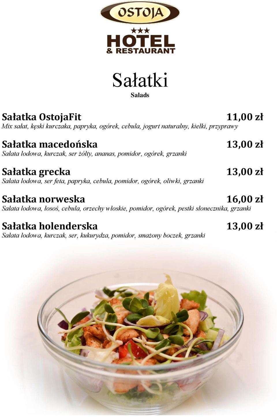 cebula, pomidor, ogórek, oliwki, grzanki 13,00 zł 13,00 zł Sałatka norweska 16,00 zł Sałata lodowa, łosoś, cebula, orzechy włoskie,