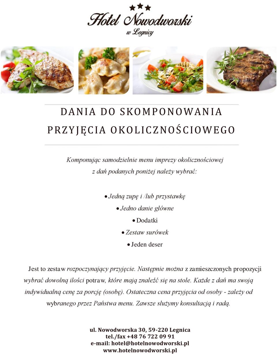 Następnie można z zamieszczonych propozycji wybrać dowolną ilości potraw, które mają znaleźć się na stole. Każde z dań ma swoją indywidualną cenę za porcję (osobę).