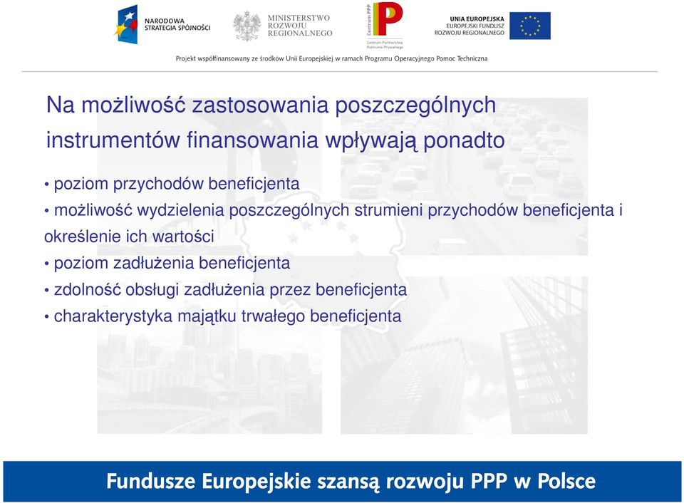 przychodów beneficjenta i określenie ich wartości poziom zadłuŝenia beneficjenta