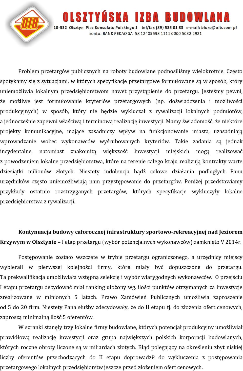 Jesteśmy pewni, że możliwe jest formułowanie kryteriów przetargowych (np.