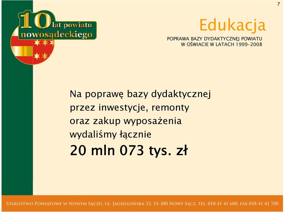 dydaktycznej przez inwestycje, remonty oraz