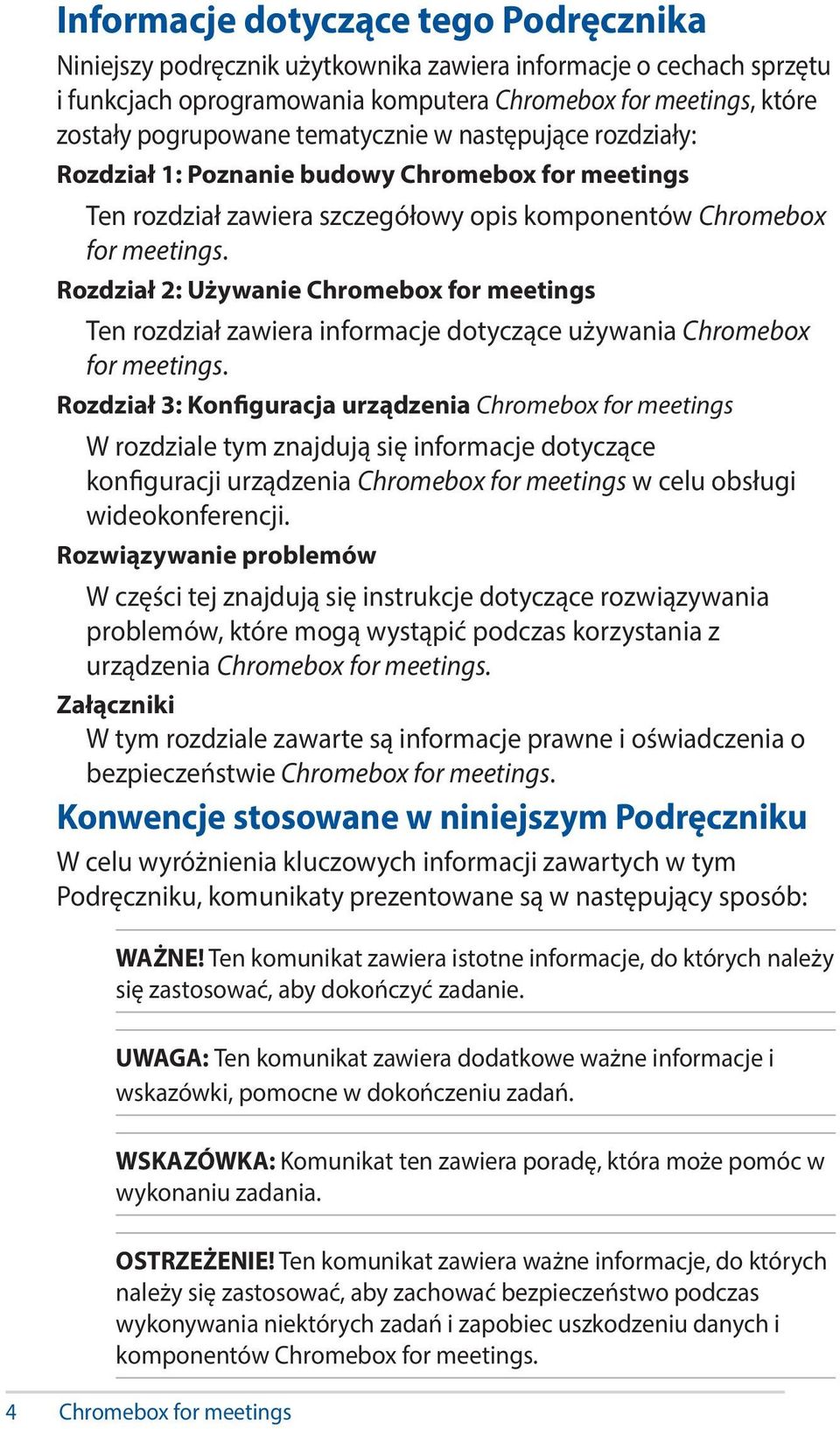 Rozdział 2: Używanie Chromebox for meetings Ten rozdział zawiera informacje dotyczące używania Chromebox for meetings.