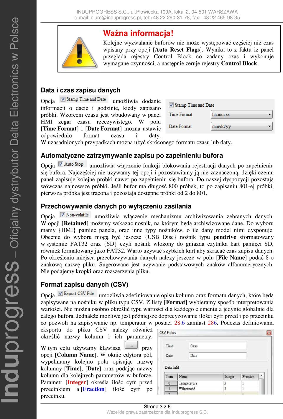 umożliwia dodanie informacji o dacie i godzinie, kiedy zapisano próbki. Wzorcem czasu jest wbudowany w panel HMI zegar czasu rzeczywistego.