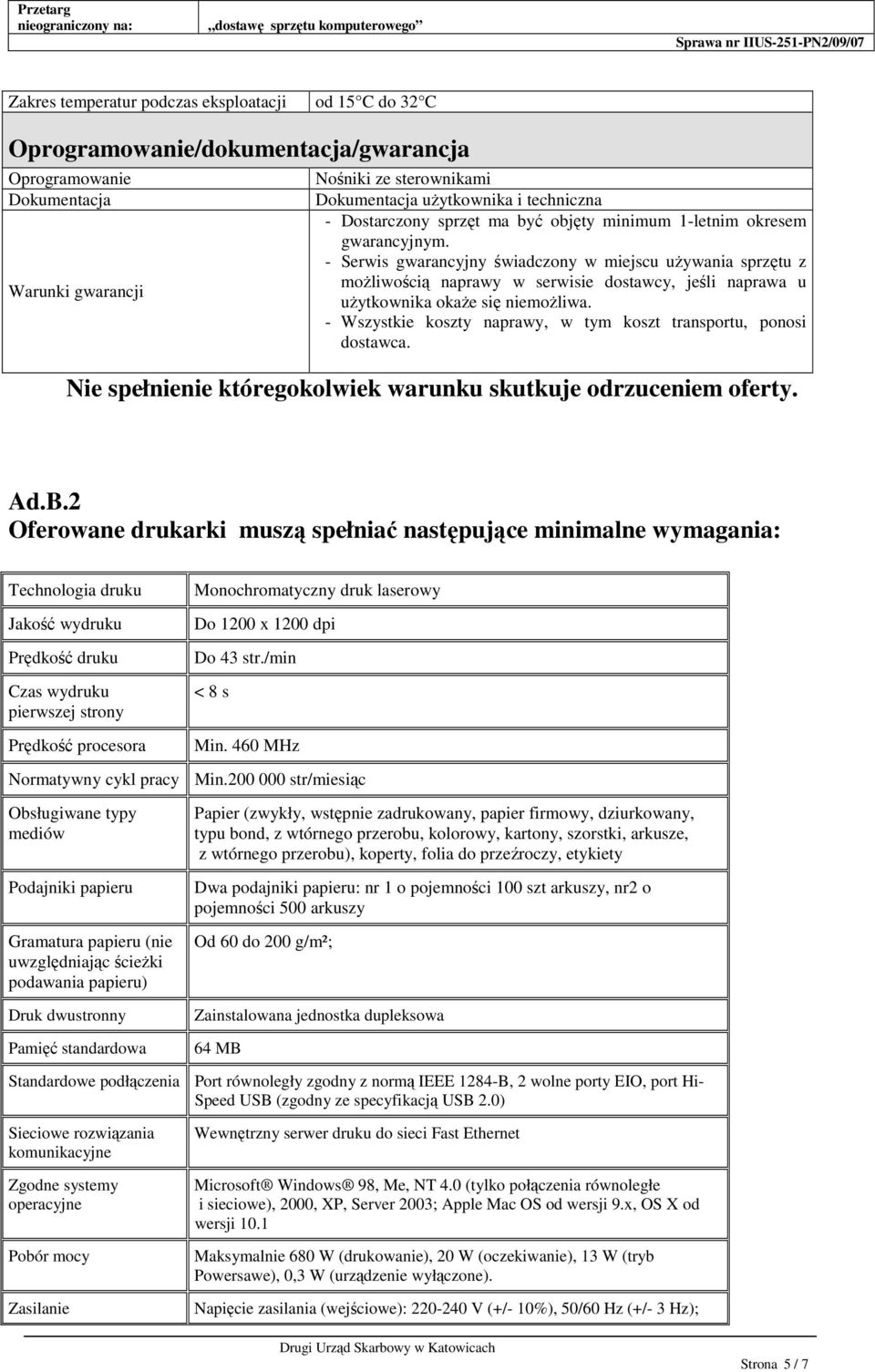 - Wszystkie koszty naprawy, w tym koszt transportu, ponosi dostawca. Ad.B.