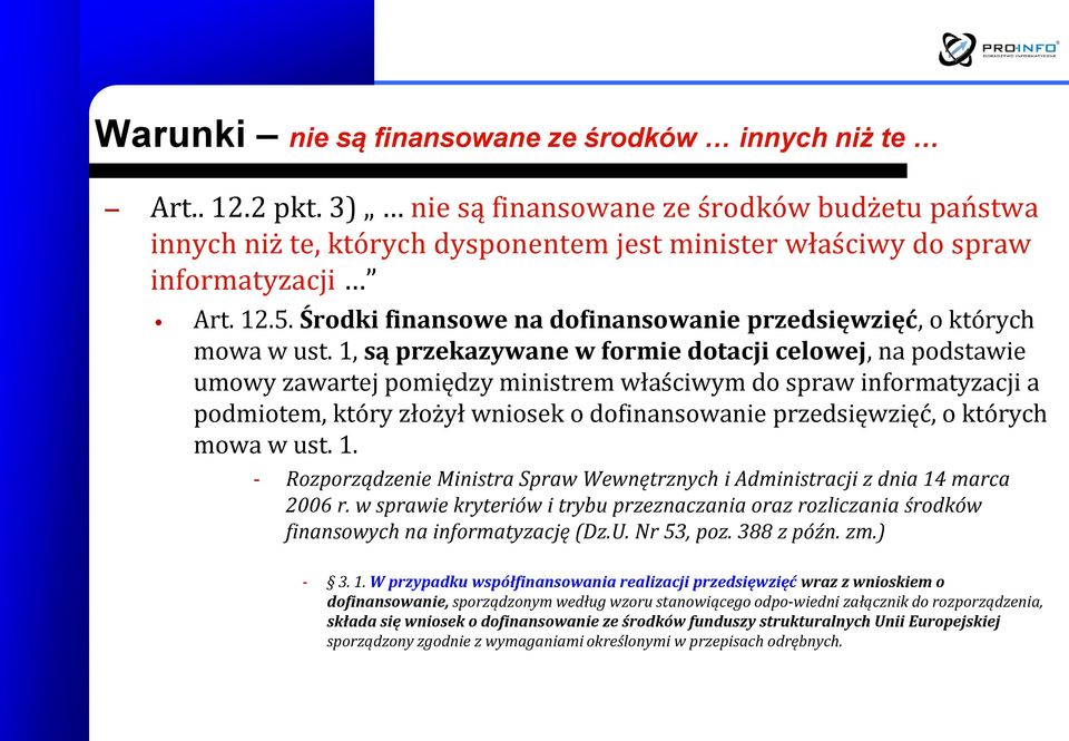 Środki finansowe na dofinansowanie przedsięwzięć, o których mowa w ust.