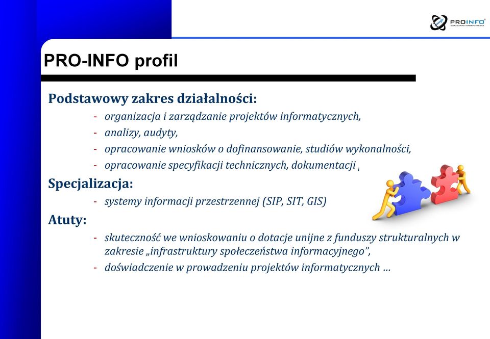 dokumentacji przetargowej - systemy informacji przestrzennej (SIP, SIT, GIS) - skuteczność we wnioskowaniu o dotacje unijne z