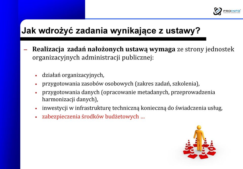 działań organizacyjnych, przygotowania zasobów osobowych (zakres zadań, szkolenia), przygotowania danych