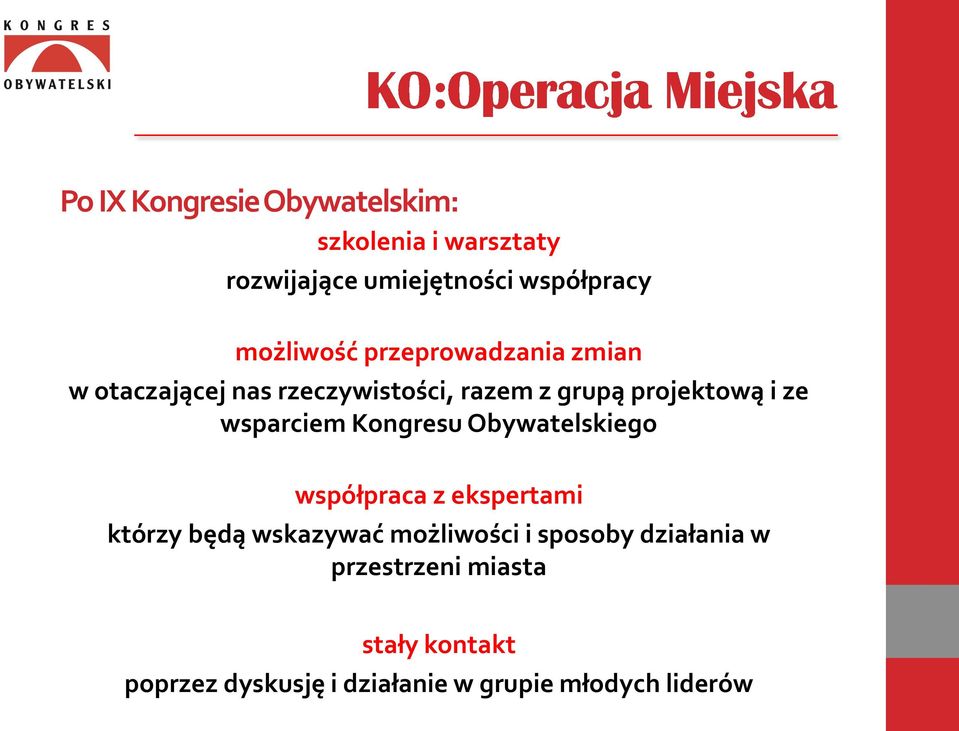 wsparciem Kongresu Obywatelskiego współpraca z ekspertami którzy będą wskazywać możliwości i
