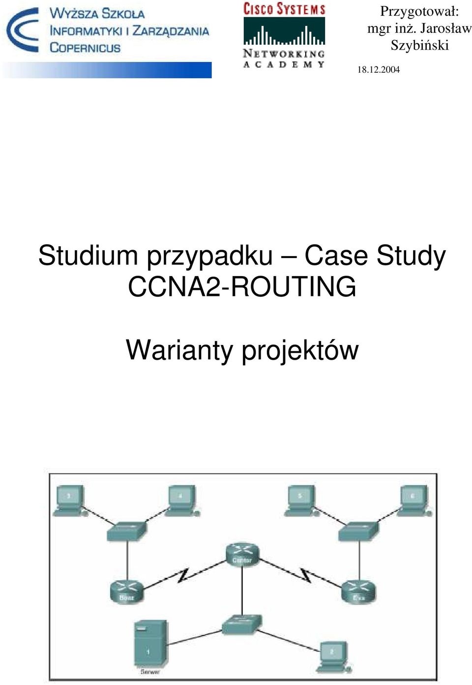 2004 Studium przypadku Case