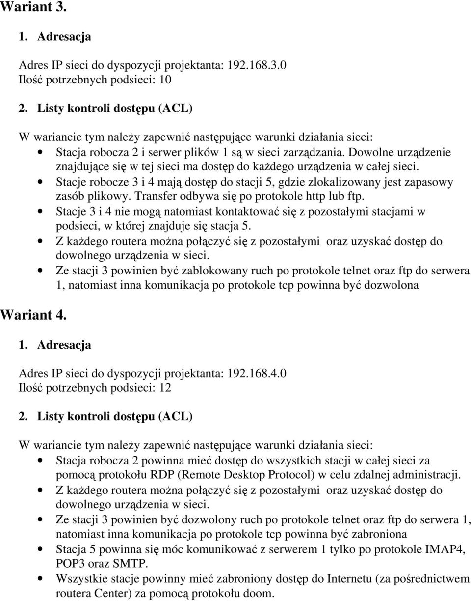 Adres IP sieci do dyspozycji projektanta: 192.168.4.