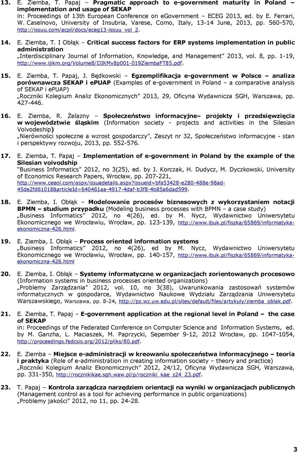 Caselnovo, University of Insubria, Varese, Como, Italy, 13-14 June, 2013, pp. 560-570, http://issuu.com/acpil/docs/eceg13-issuu_vol_2. E. Ziemba, T.