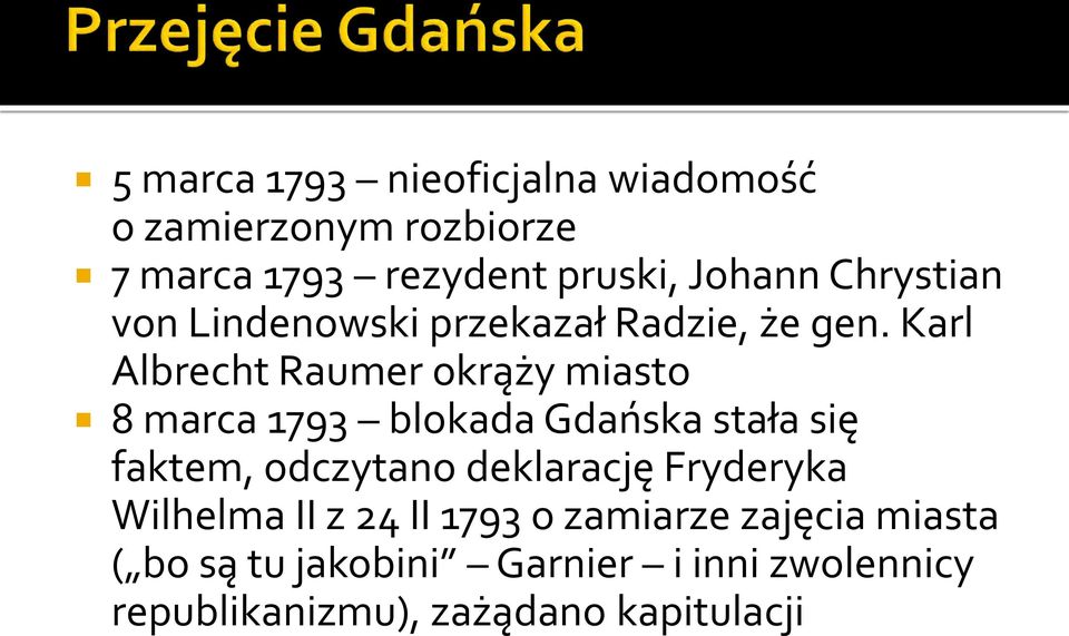 Karl Albrecht Raumer okrąży miasto 8 marca 1793 blokada Gdańska stała się faktem, odczytano