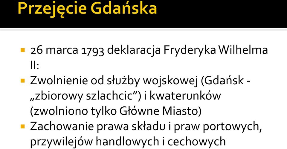 szlachcic ) i kwaterunków (zwolniono tylko Główne Miasto)