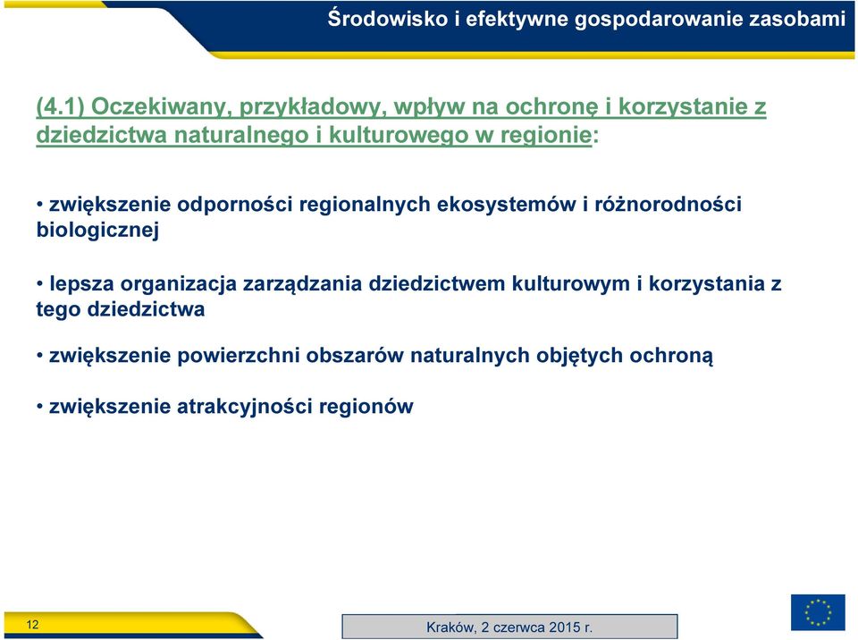 odporności regionalnych ekosystemów i różnorodności biologicznej lepsza organizacja zarządzania dziedzictwem kulturowym i