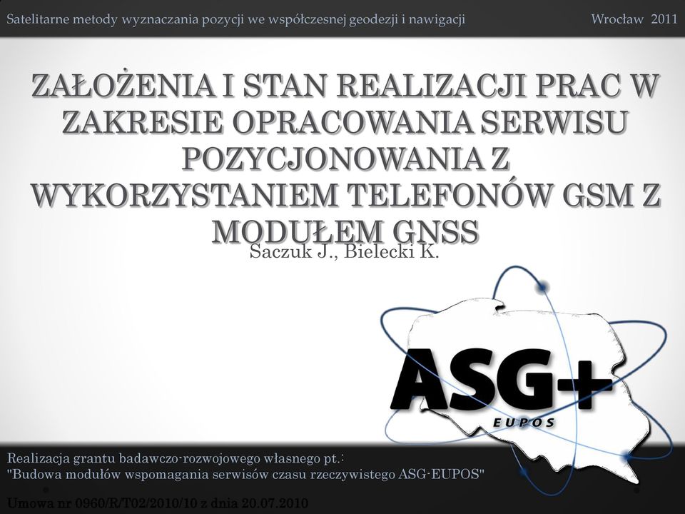 GSM Z MODUŁM GSS Saczuk J., Bielecki K. Realizacja grantu badawczo-rozwojowego własnego pt.