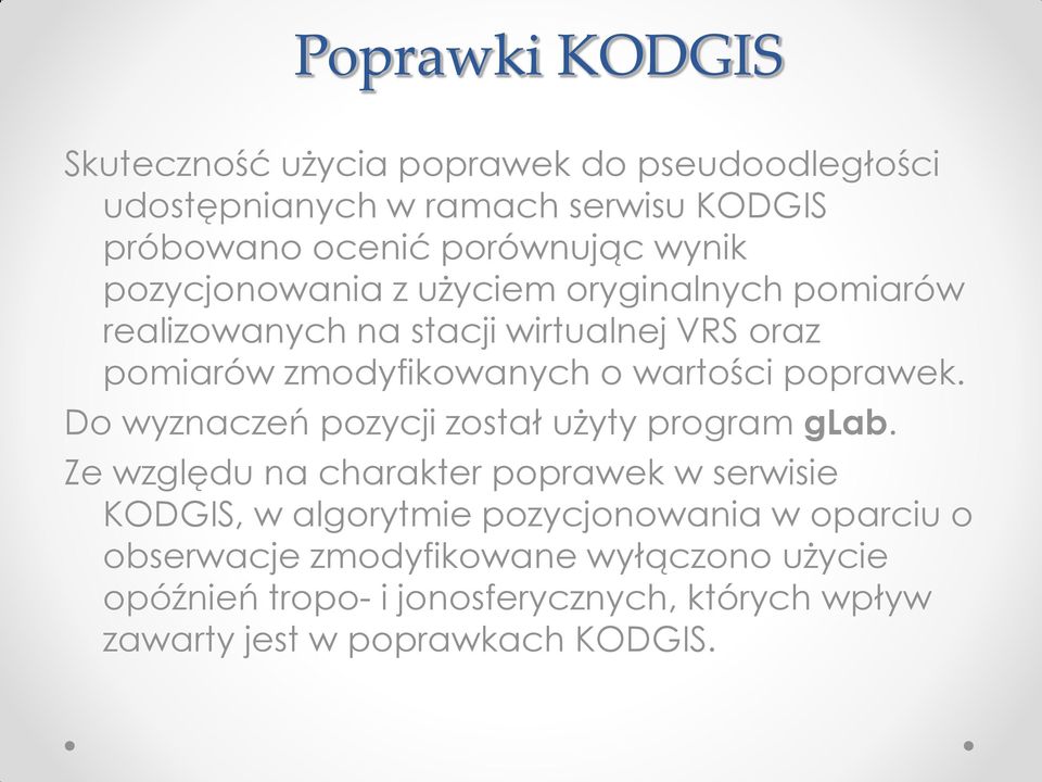 poprawek. Do wyznaczeń pozycji został użyty program glab.