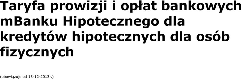 dla kredytów hipotecznych dla