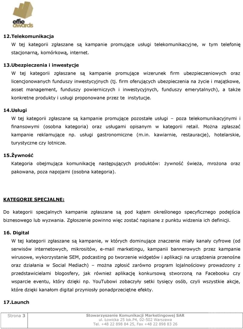 firm oferujących ubezpieczenia na życie i majątkowe, asset management, funduszy powierniczych i inwestycyjnych, funduszy emerytalnych), a także konkretne produkty i usługi proponowane przez te