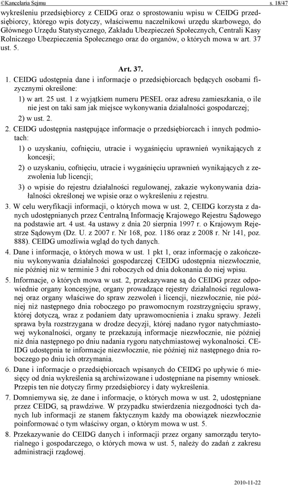 Ubezpieczeń Społecznych, Centrali Kasy Rolniczego Ubezpieczenia Społecznego oraz do organów, o których mowa w art. 37 ust. 5. Art. 37. 1.