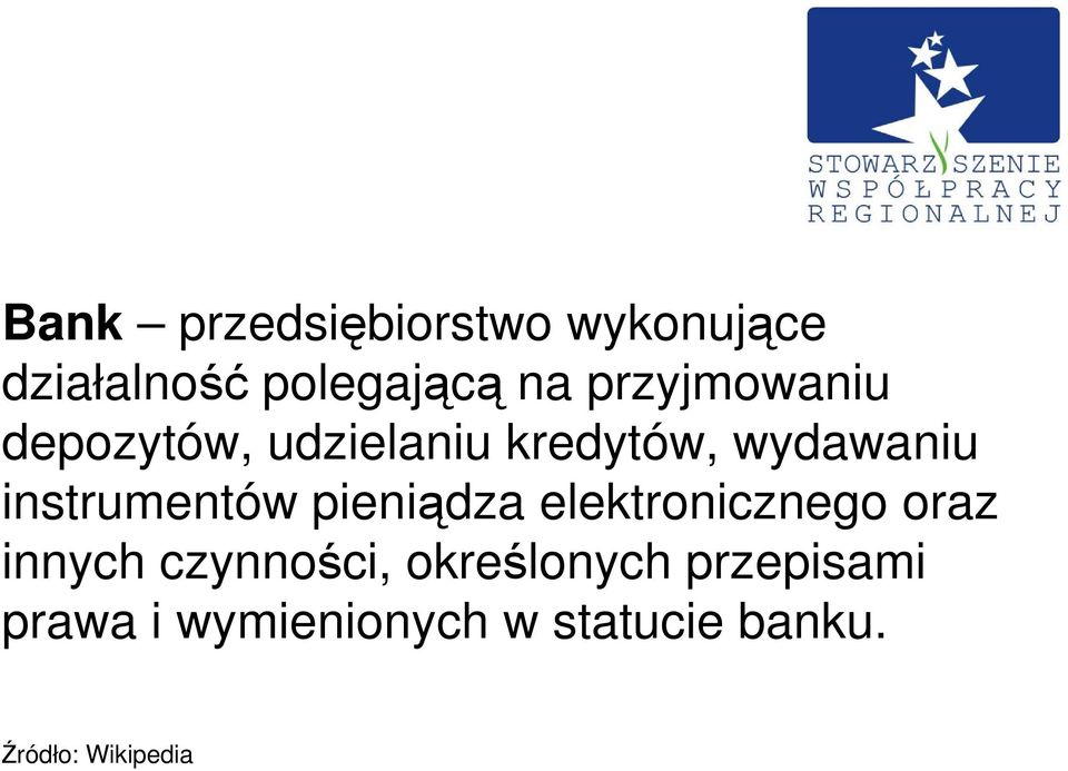 instrumentów pieniądza elektronicznego oraz innych czynności,